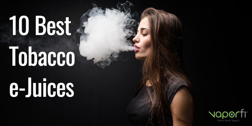 542_9_10-best-tobacco-vape-juices