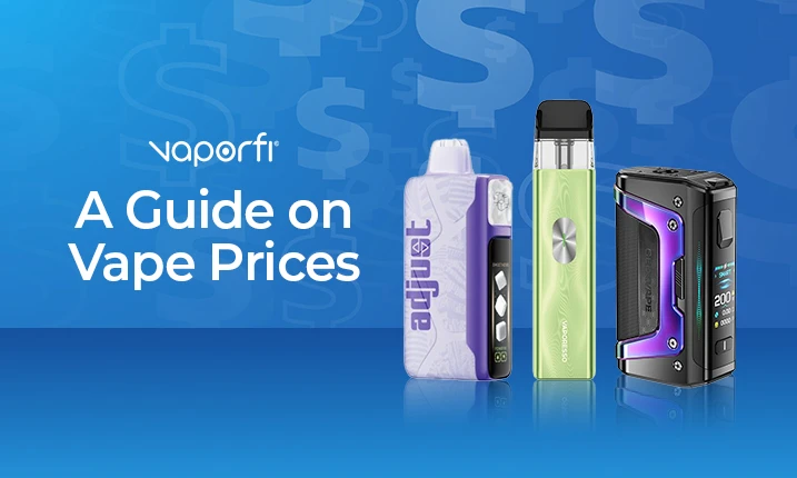 Vaporfi Guide on Vape Prices