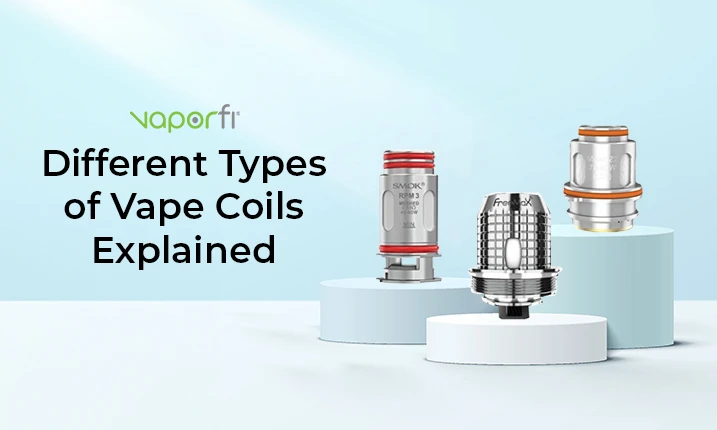 VF_blog_DifferentTypesofVapeCoilsExplained