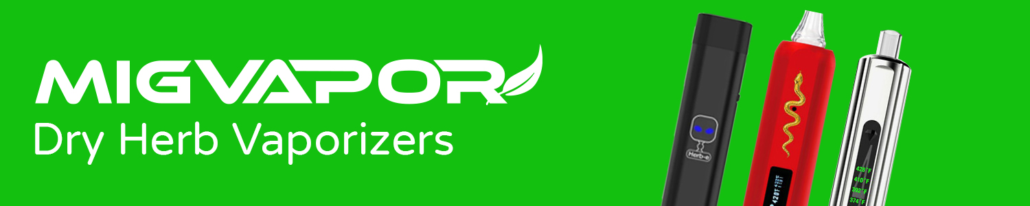 Mig Vapor Dry Herb Vaporizers