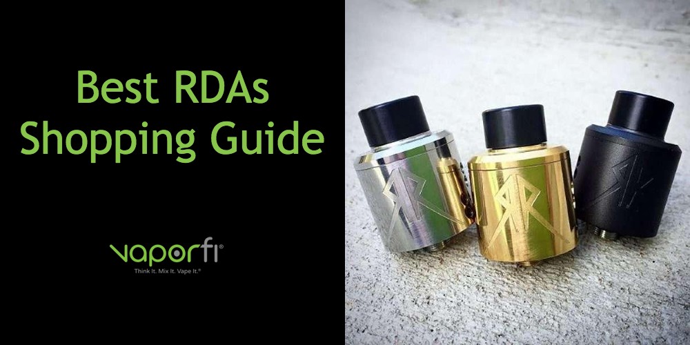 Best RDAs [Rebuildable Dripping Atomizers] for 2019