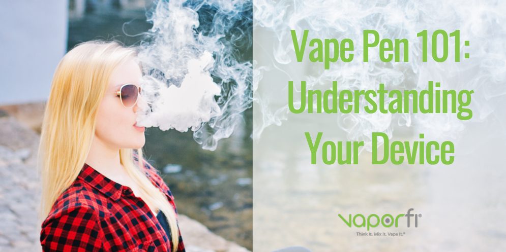 Vape Pen 101: Understanding Your Device