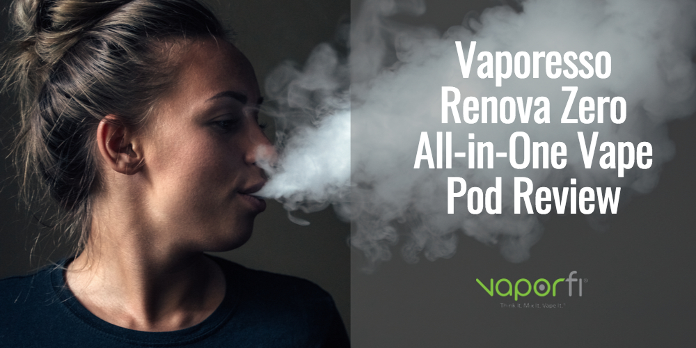 Vaporesso Renova Zero All-in-One Vape Pod System Product Review