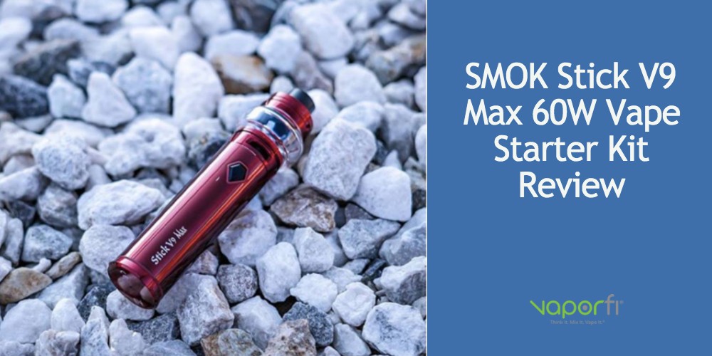 SMOK Stick V9 Max 60W Vape Starter Kit Product Review