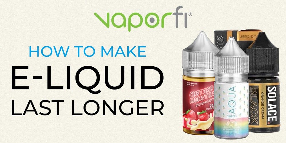 how to make vape juice last longer