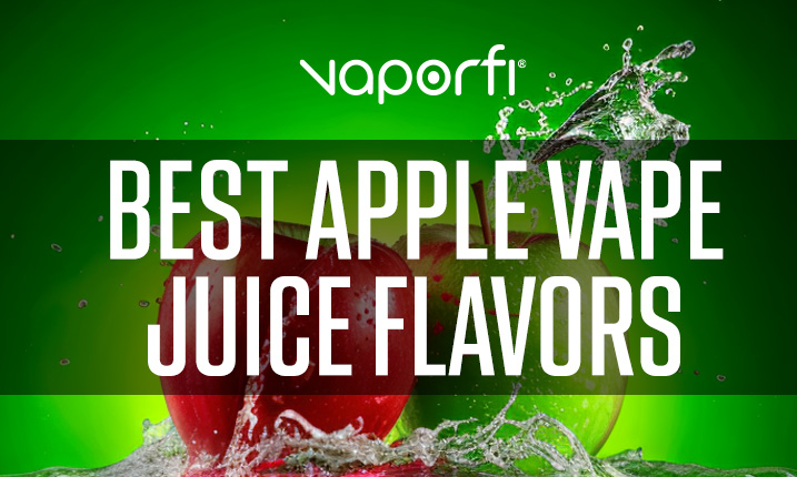 best apple vape juice