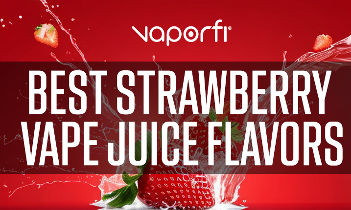 Best Strawberry Vape Juice 2023