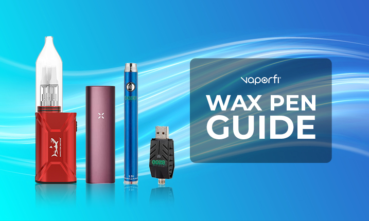 wax pen guide by vaporfi