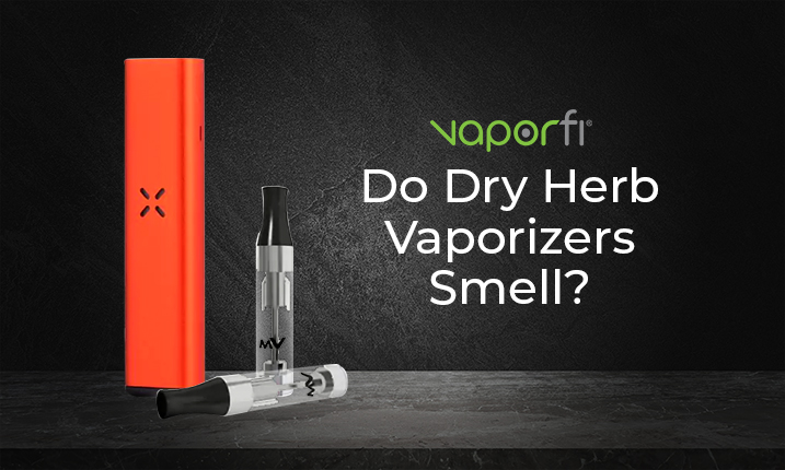 do dry herb vaporizers smell