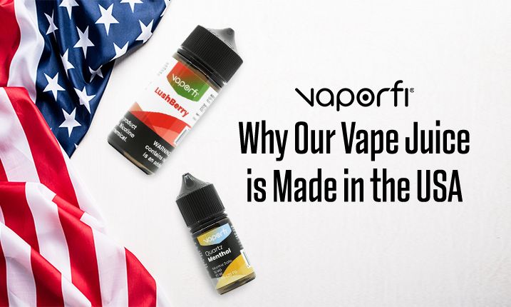 Why's Our Vape Juice Made in the USA?