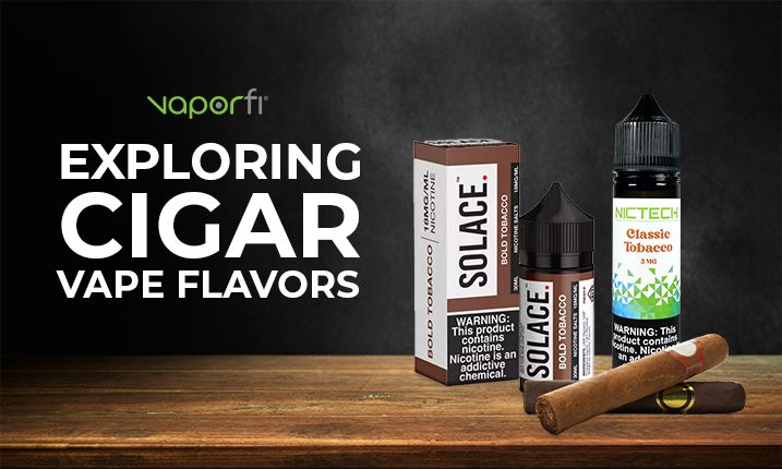 Exploring Cigar Vape Flavors